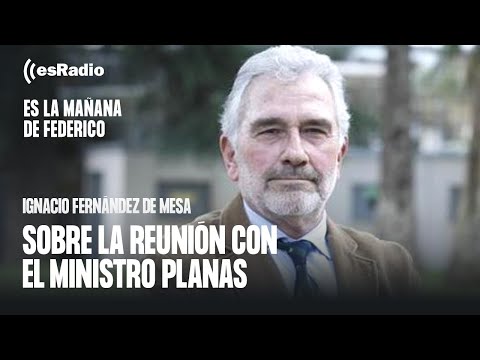 Federico entrevista a Ignacio Fernández de Mesa