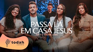 TER 7 & Nadine Lemis | Passa Lá Em Casa Jesus [Cover Kailane Frauches]