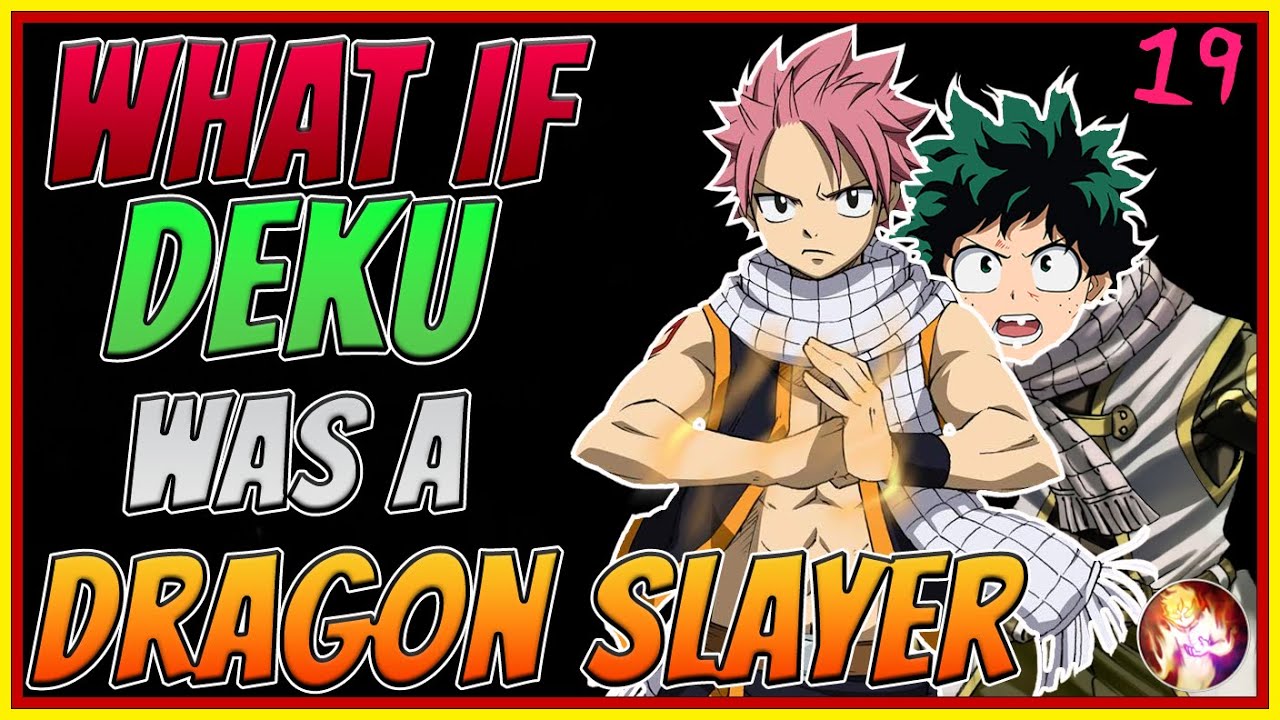 What If Deku Was A Fire Dragon Slayer | Part 19 | My Hero Academia x Fairy Tail What If