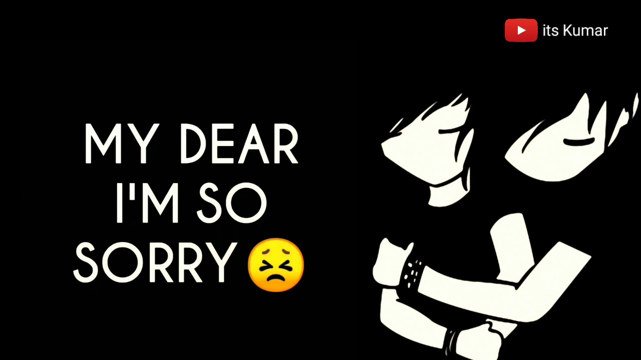 Sorry dear friend