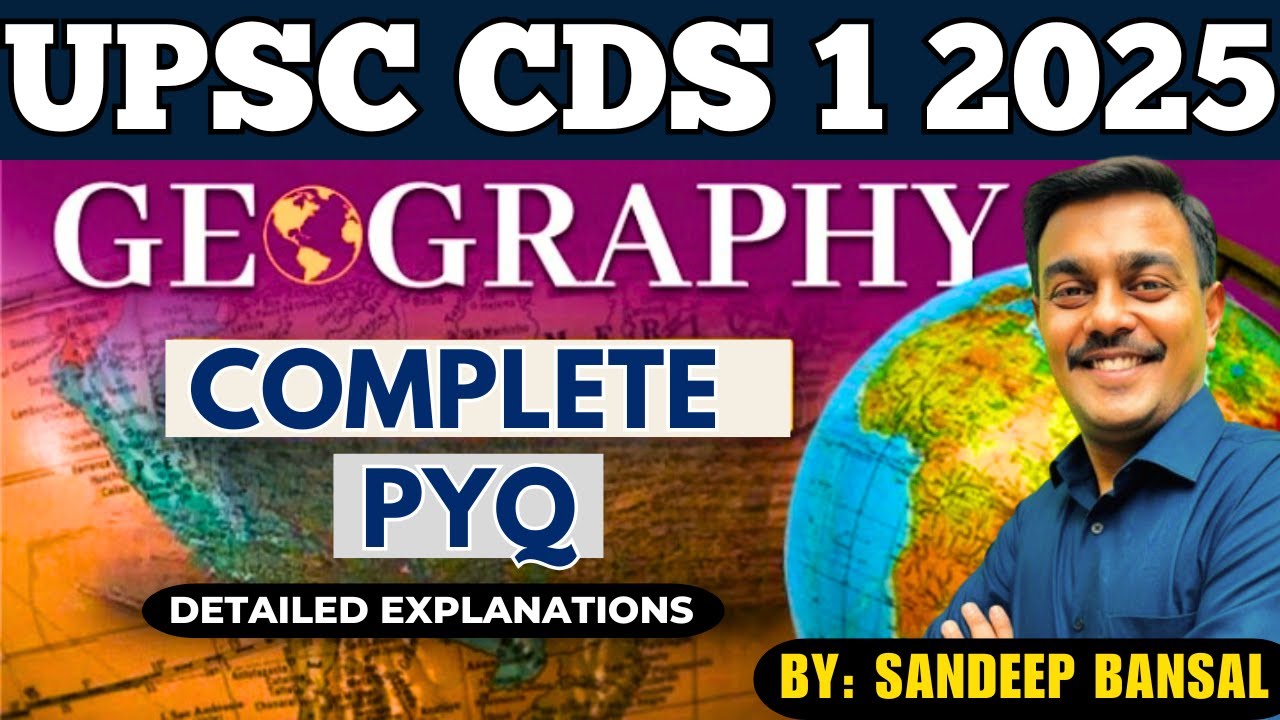 CDS 1 2025 Geography PYQs: FULL ANSWER KEY| EASY EXPLANATIONS| MUST ...