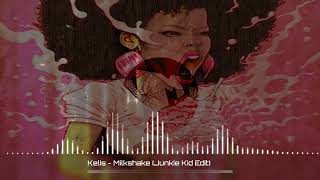 Kelis - Milkshake (Junkie Kid Edit)