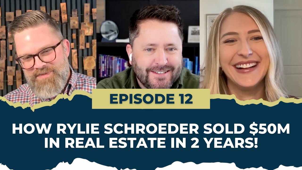 YouTube: How Rylie Schroeder Sold $50M in Real Estate in 2 Years!