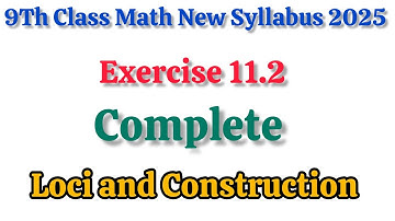 Class 9Th | New Book Math 2025 | Punjab Board | Exercise 11.2 | Loci and construction