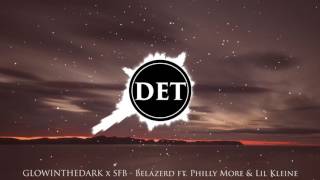 Glowinthedark X Sfb - Belazerd Ft. Philly More & Lil Kleine Equalized Version