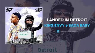 King Envy \& Sada Baby - Landed In Detroit (AUDIO)