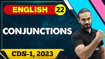 English 22 : Conjunctions || CDS -1 2023