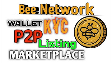 Bee Network Wallet Update, KYC Verification, Listing & P2P Marketplace Launch