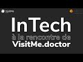 Intech  la rencontre de visitmedoctor