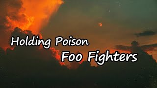 Foo Fighters – Holding Poison Lyrics