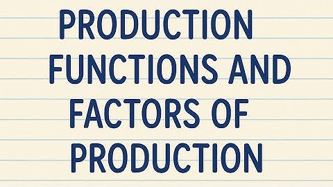 🌿EMFSS Macroeconomics (UOL/LSE) | Section 1.1 Production Functions and Factors of Production🌿