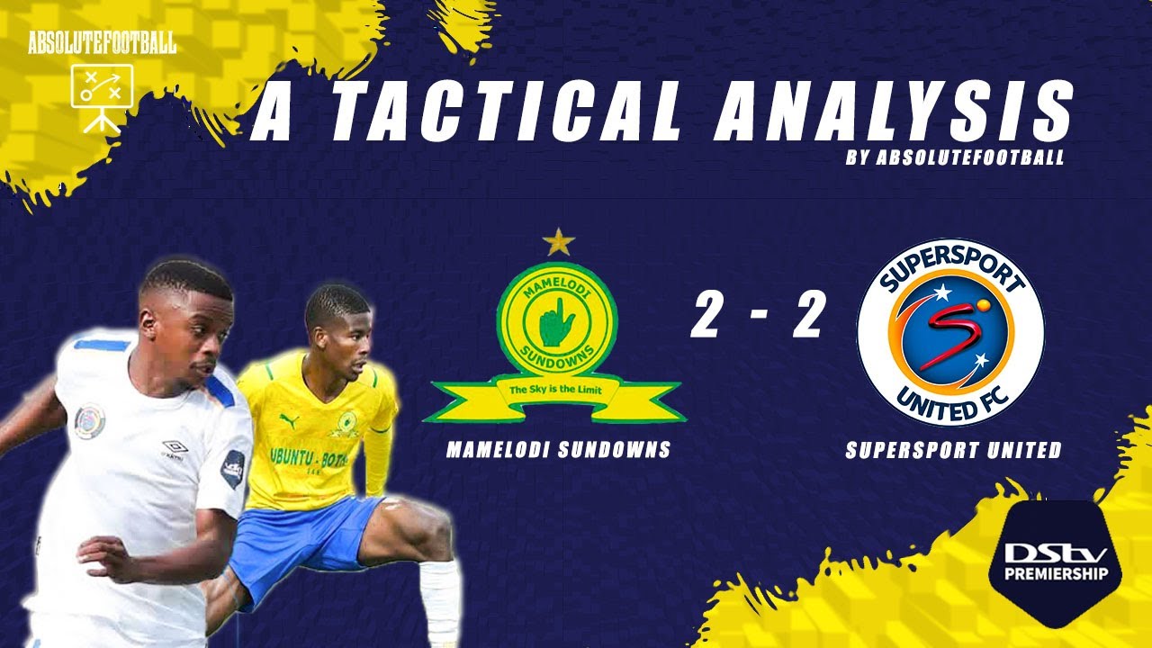 Mamelodi Sundowns vs Supersport United | A Tactical Analysis | 