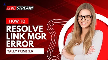 How to Resolve the Manager/LinkMgr Error in TallyPrime | TallyHelp