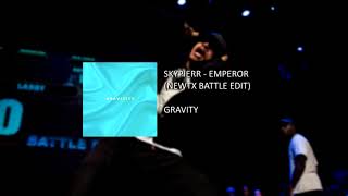 Skypierr - EMPEROR (Newtx Battle Edit)