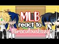 MLB reacts to MiraculousLazy || Gacha life