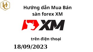 Hướng dẫn mua bán  sàn forex XM  trên điện thoại mới nhất