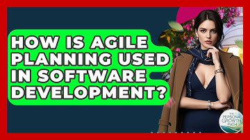 How Is Agile Planning Used In Software Development? - The Personal Growth Path