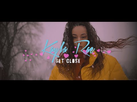 Kayla Rae - Get Close