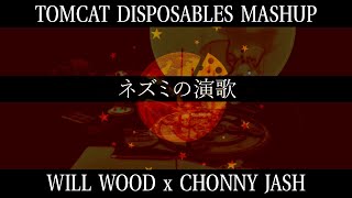 Tomcat Disposables Mashup - Will Woodchonny Jash