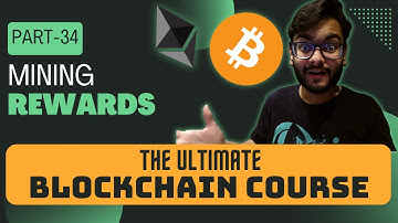 Mining Rewards | Blockchain Course | Part 34