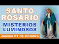 Santo Rosario Jueves 21 de Octubre  Misterios Luminosos