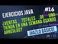 Ventas totales de una tienda en una semana usando arreglos? -Ejercicios Básicos JAVA #16