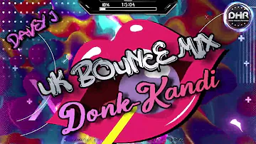 UK Bounce Mix - Donk-Kandi Mixed By Davey J - DHR