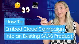 How to Embed Cloud Campaign Into an Existing SaaS Product