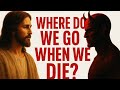 Where Do We Go When We Die? | The Truth About Heaven, Hell, and The Afterlife