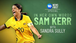 Sam Kerr: In Her Own Words With Sandra Sully | 10 News First