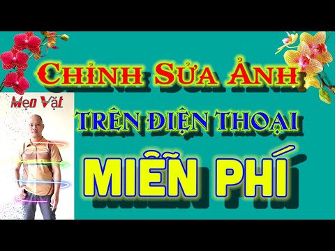 Phần mềm chỉnh sửa ảnh trên điện thoại đẹp nhất lại miễn phí