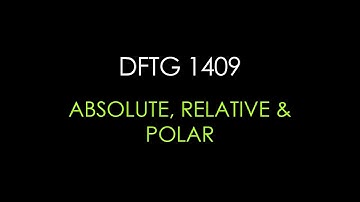 ABSOLUTE, RELATIVE AND POLAR