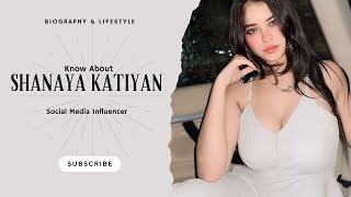 Shanaya Katiyan Biography 18-Year-Old Social Media Star, Dancer & Model Inspiring Journey