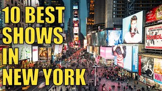 Top 10 Best Shows in New York