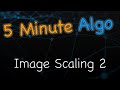 Learn in 5 Minutes: Image Scaling (Bicubic Interpolation using Lagrange Polynomials, Splines)