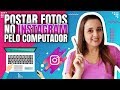 Como POSTAR FOTOS NO INSTAGRAM PELO PC Sem Ferramentas Pagas [Atualizado 2019] -  Mafalda Melo