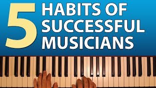 Five Practices for being a Successful Musician