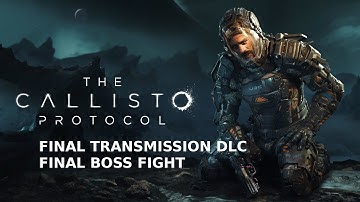 The Callisto Protocol - Final Transmission DLC Final Boss Fight