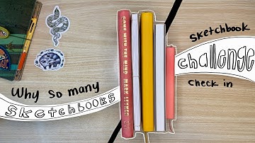 Why I have many sketchbook going at one time | Sketchbook Challenge Check in