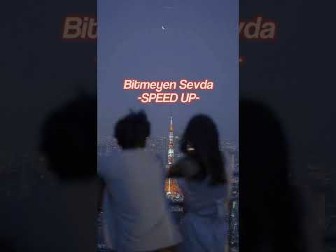 Bitmeyen Sevda -SPEED UP-