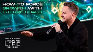 49 - How To Force Growth with Future Goals