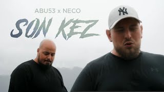 ABU53 x NECO - SON KEZ [Official Video]