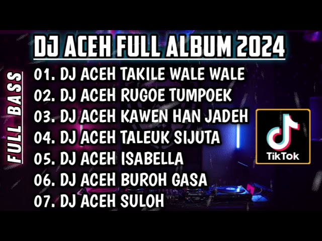 DJ LAGU ACEH 2024 • DJ TAKILE WALE WALE🎵DJ RUGOE TUMPOEK | DJ ACEH TERBARU JUNGLE DUCHT class=