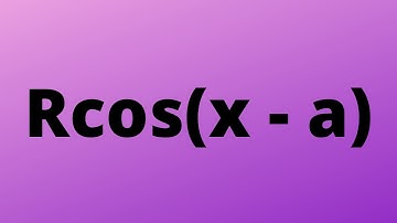 How to write expressions in the form Rcos(x - A)?