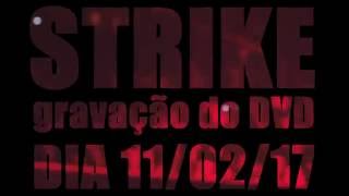 STRIKE - CAMPANHA DVD 11.02.17