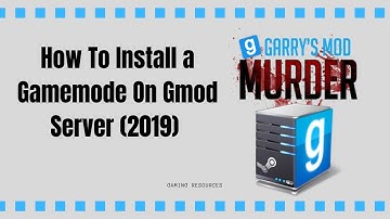 How To Install Gamemode on Gmod Server (2019)
