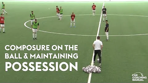 Composure on the ball and Maintaining Possession