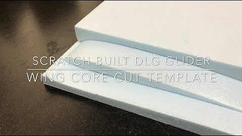 Scratch built DLG glider -Wing core cut templates-