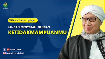 Jangan Menyerah dengan Ketidakmampuanmu - Hikmah Buya Yahya