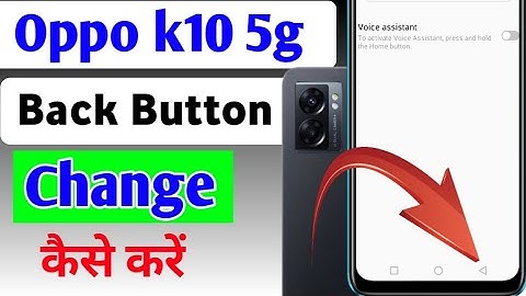 oppo k10 5g me back button change kaise karen/how to set button navigation setting in oppo k10 5g